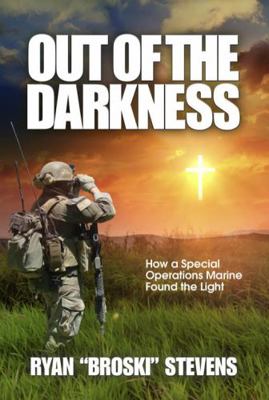 Hardcover Out of the Darkness : How a Special Operations Marine Found the Light Book