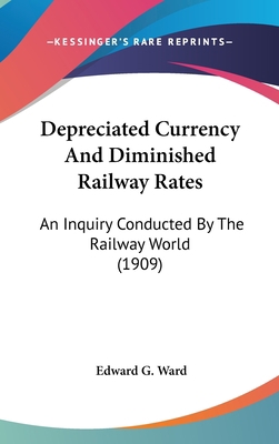 Depreciated Currency And Diminished Railway Rat... 1436622743 Book Cover