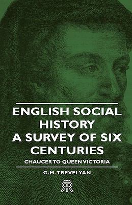 English Social History - A Survey of Six Centur... 144372095X Book Cover