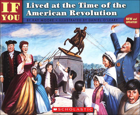 If You Lived at the Time of the Americanrevolution 0756901723 Book Cover