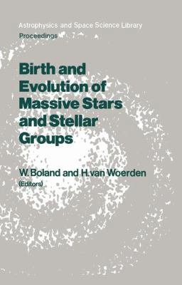 Birth and Evolution of Massive Stars and Stella... 9401089191 Book Cover