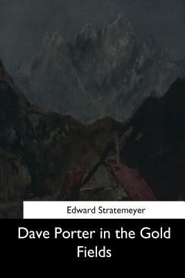 Dave Porter in the Gold Fields 1544610637 Book Cover
