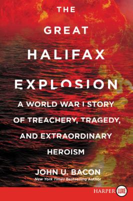 The Great Halifax Explosion: A World War I Stor... [Large Print] 0062686992 Book Cover