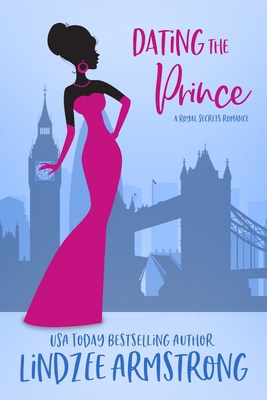 Dating the Prince: a fake relationship romance B0CGYPVSYH Book Cover