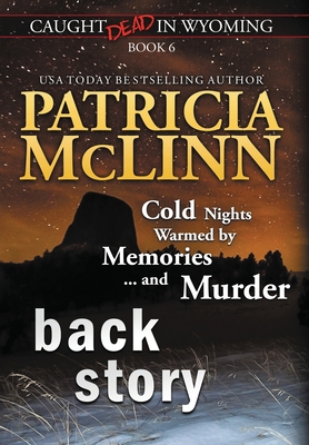 Back Story (Caught Dead In Wyoming, Book 6) 196071404X Book Cover