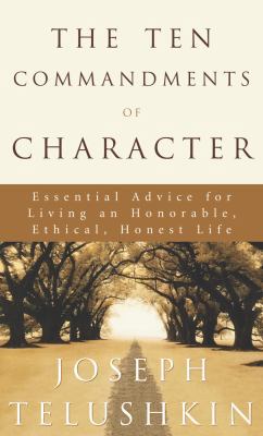 The Ten Commandments of Character: Essential Ad... 1400045096 Book Cover