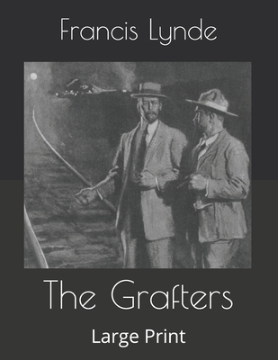 The Grafters: Large Print B086FS4V15 Book Cover