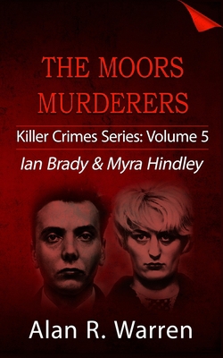 Moors Murders: Ian Brady & Myra Hindley B08B384N2N Book Cover