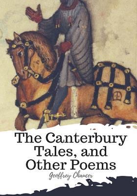 The Canterbury Tales, and Other Poems 1987575245 Book Cover