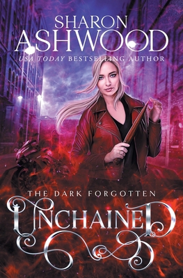 Unchained: The Dark Forgotten 0995826943 Book Cover