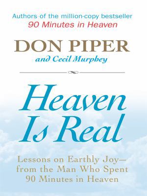 Heaven Is Real: Lessons on Earthly Joy -- From ... [Large Print] 1594152810 Book Cover