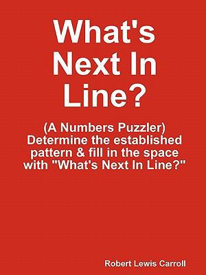 What's Next In Line? 0557641896 Book Cover