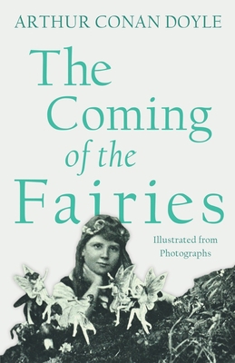 The Coming of the Fairies: Illustrated from Pho... 1528709330 Book Cover