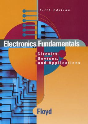 Electronics Fundamentals: Circuits, Devices, an... 0130852368 Book Cover