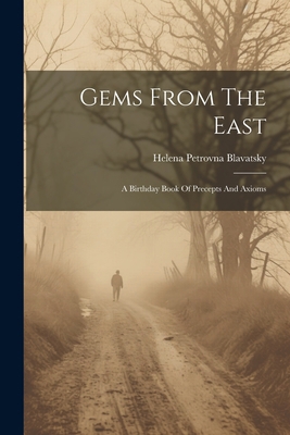 Gems From The East: A Birthday Book Of Precepts... 1022398849 Book Cover