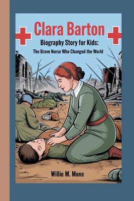 Clara Barton Biography Story for Kids: The Brav...            Book Cover