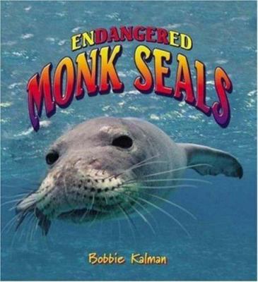 Endangered Monk Seals (Earth's Endangered Anima... 0778718972 Book Cover