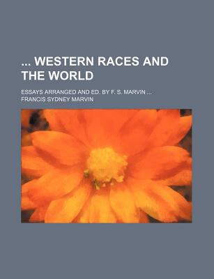 Paperback Western Races and the World; Essays Arranged and Ed by F S Marvin Book
