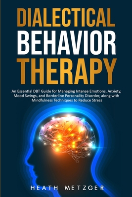 Dialectical Behavior Therapy: An Essential DBT ... B087LB33HV Book Cover