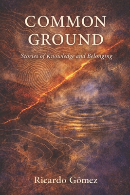 Common Ground: Stories of Knowledge and Belonging B0FG1RY9FB Book Cover