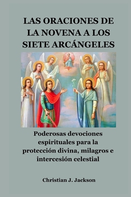 Las Oraciones de la Novena a Los Siete Arcángel... [Spanish] B0FZHS59J2 Book Cover
