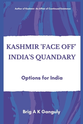Kashmir "Face-Off" India's Quandary: Options fo... 9390439531 Book Cover