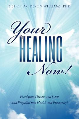 Your Healing Now! 1619962152 Book Cover