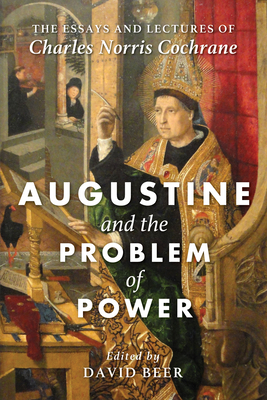 Augustine and the Problem of Power: The Essays ... 1498294243 Book Cover