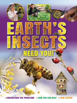 Earth's Insects Need You!: Understand the Probl... 1788562836 Book Cover