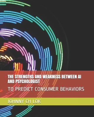 The Strengths and Weakness Between AI and Psych... 1679247131 Book Cover