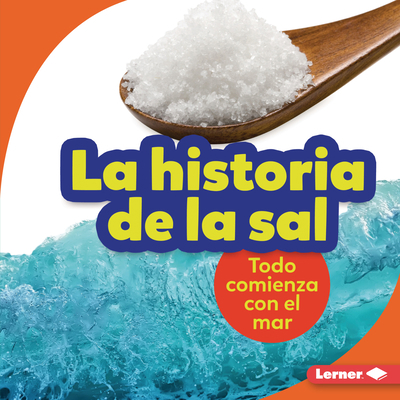 La Historia de la Sal (the Story of Salt): Todo... [Spanish] 1728441986 Book Cover