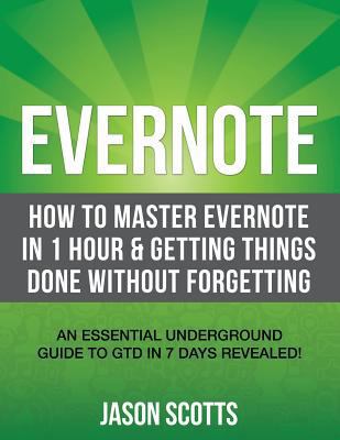 Evernote: How to Master Evernote in 1 Hour & Ge... 1630221678 Book Cover