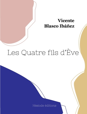 Les Quatre fils d'Ève [French] 2493135733 Book Cover