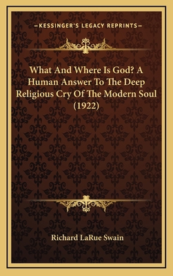 What and Where Is God? a Human Answer to the De... 1164306162 Book Cover