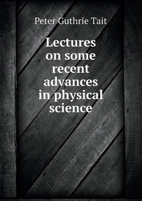 Lectures on some recent advances in physical sc... 551853907X Book Cover