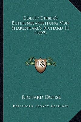 Colley Cibber's Buhnenbearbeitung Von Shakespea... [German] 1168324149 Book Cover