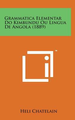 Grammatica Elementar Do Kimbundu Ou Lingua de A... [Portuguese] 1498146341 Book Cover