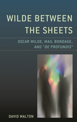 Wilde Between the Sheets: Oscar Wilde, Mail Bon... 1793614210 Book Cover