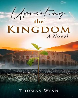 Paperback Uprooting the Kingdom : A Novel Book