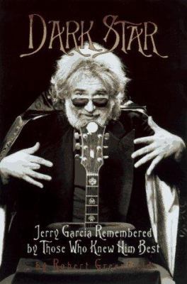 Dark Star: An Oral Biography of Jerry Garcia 0688147828 Book Cover