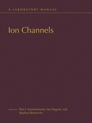 Ion Channels: A Laboratory Manual 162182120X Book Cover