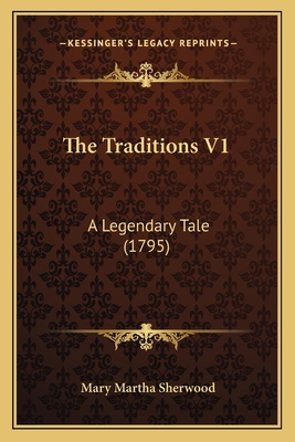 The Traditions V1: A Legendary Tale (1795) 1166174247 Book Cover