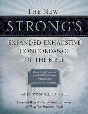 The New Strong's Expanded Exhaustive Concordanc... 1418541680 Book Cover