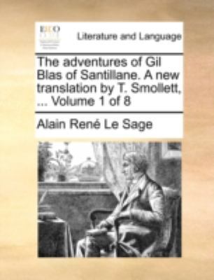 The Adventures of Gil Blas of Santillane. a New... 1140777122 Book Cover