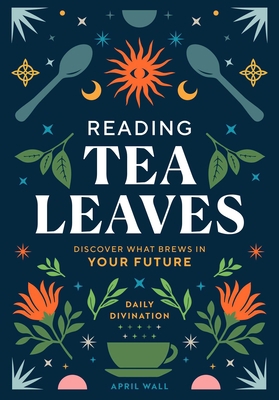 Reading Tea Leaves: Discover What Brews in Your... B0BHR2Y6RK Book Cover