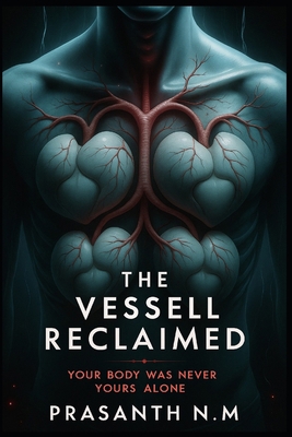 The Vessel Reclaimed: Your body was never yours... B0FNCLGCLM Book Cover