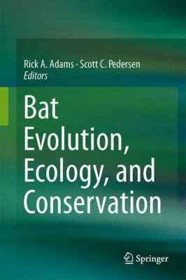 Bat Evolution, Ecology, and Conservation 1461473969 Book Cover
