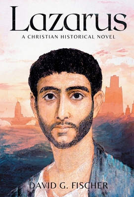 Lazarus: A Christian Historical Novel B0BJ7XP496 Book Cover