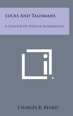 Lucks and Talismans: A Chapter of Popular Super... 1258887967 Book Cover