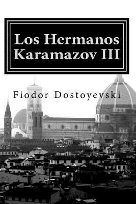 Los Hermanos Karamazov: Tercera Parte [Spanish] 1539428192 Book Cover